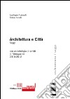 Architettura e città. Con un'antologia di scritti di FAmagazine (2010-2012) libro