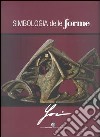 Simbologia delle forme. Catalogo della mostra di arte contemporanea di Andrea Jori libro