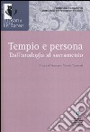 Tempio e persona. Dall'analogia al sacramento libro