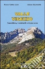 Valle Vigezzo. Cannobina, Centovalli e Onsernone libro