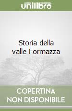 Storia della valle Formazza libro