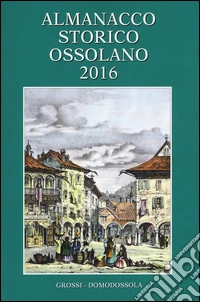 Almanacco storico ossolano 2016 libro