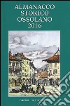 Almanacco storico ossolano 2016 libro di Ferrari E. (cur.)