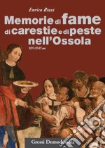 Memorie di fame, carestie e peste nell'Ossola (XIV-XVII sec.) libro