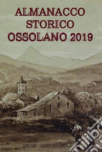 Almanacco storico ossolano 2019 libro