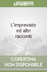 L'imprevisto ed altri racconti libro