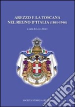 Arezzo e la Toscana nel regno d'Italia (1861-1946)