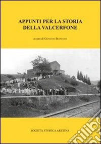 Appunti per la storia della Valcerfone. Vol. 1 libro