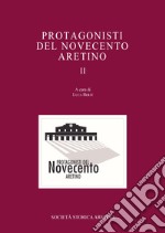 Protagonisti del Novecento aretino. Vol. 2 libro