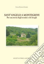 Sant'Angelo a Montegiovi. Per una storia degli uomini e dei luoghi libro