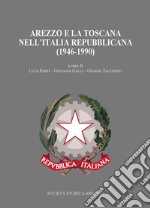 Arezzo e la Toscana nell'Italia repubblicana (1946-1990)