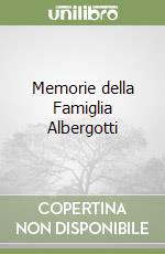 Memorie della Famiglia Albergotti libro