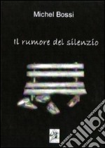 Il rumore del silenzio libro