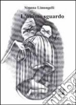 L'ultimo sguardo libro