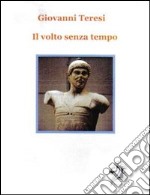 Il volto senza tempo libro