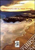 L'immagine di te nell'anima libro