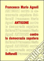 Antigone. Contro la democrazia zapatera libro