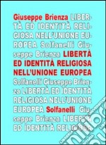 La libertà ed identità religiosa nell'Unione Europea. Fra «Carta di Nizza» e trattato costituzionale