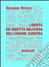 La libertà ed identità religiosa nell'Unione Europea. Fra «Carta di Nizza» e trattato costituzionale libro