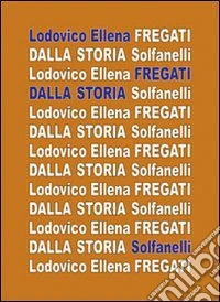 Fregati dalla storia