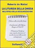 La liturgia della chiesa nell'epoca della secolarizzazione libro