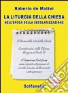 La liturgia della chiesa nell'epoca della secolarizzazione libro