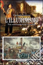 L'Illuminismo. Tra contraddizioni e utopie libro