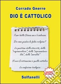 Dio è cattolico