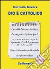 Dio è cattolico libro di Gnerre Corrado