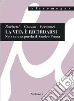 La vita è ricordarsi. Note su una poesia di Sandro Penna libro