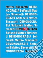 Demonocrazia. Critica all'inganno democratico libro