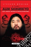 Il caso Aum Shinrikyo. Società, religione e terrorismo nel Giappone contemporaneo libro