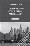 L'immaginario collettivo americano libro