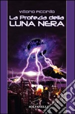 La profezia della luna nera libro