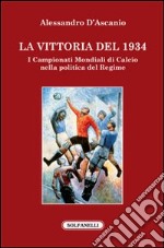 La vittoria del 1934. I campionati mondiali di calcio nella politica del regime