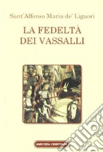 La fedeltà de' vassalli