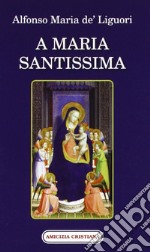 A Maria Santissima