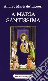 A Maria Santissima libro