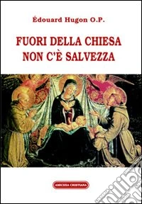 Fuori dalla chiesa non c'é salvezza