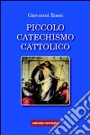 Piccolo catechismo cattolico libro