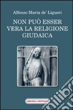 Non può esser vera la religione giudaica libro