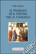 Il primato di s. Pietro nel s. Vangelo