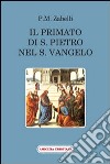 Il primato di s. Pietro nel s. Vangelo libro