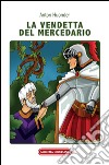 La vendetta del mercedario. Racconto medievale libro