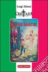 Cristiada. Messico martire