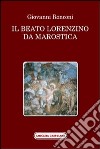 Il beato Lorenzino da Marostica nella storia e nel culto libro