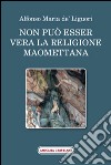 Non può esser vera la religione maomettana libro