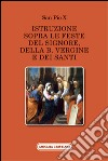 Istruzione sopra le feste del Signore, della B. Vergine e dei santi libro