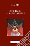 Encicliche sulla massoneria libro di Leone XIII