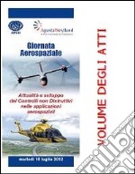 Giornata aerospaziale 2012. Attualità e sviluppo dei controlli non distruttivi nelle applicazioni aerospaziali libro